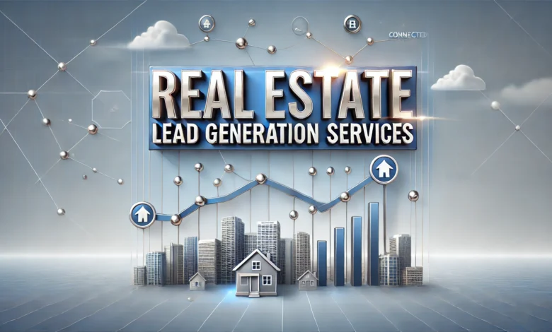 Real Estate Lead Generation Services